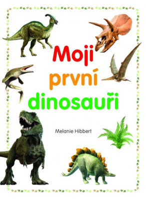 Moji první dinosauři