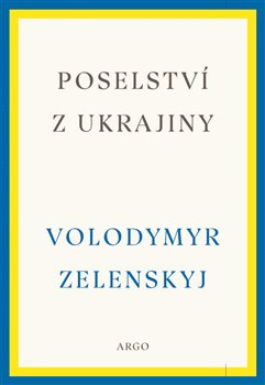 Poselství z Ukrajiny. Proslovy z let 2019-2022