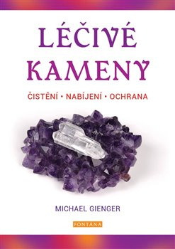 Léčivé  kameny, čistění, nabíjení, ochrana