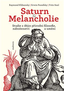 Saturn a Melancholie. Studie z dějin přírodní filosofie, náboženství a umění