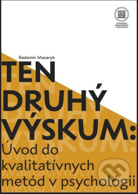 Ten druhý výskum: Úvod do kvalitatívnych metód v psychológií