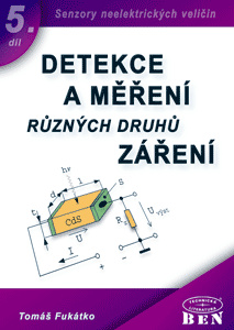 Detekce a měření různých druhů záření 5. díl edice Senzory neelektrických veličin