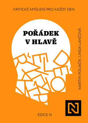 Pořádek v hlavě. Kritické myšlení pro každý den