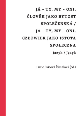 Já – ty, my – oni. Člověk jako bytost společenská / Ja – ty, my – oni. Człowiek jako istota społeczn