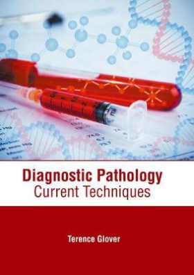 Diagnostic Pathology: Current Techniques