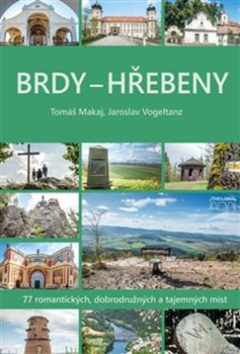 Brdy - Hřebeny 77 romantických, dobrodružných a tajemných míst