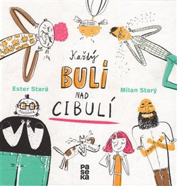 Každý bulí nad cibulí