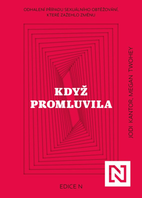 Když promluvila. Odhalení případu sexuálního obtěžování, které zažehlo změnu