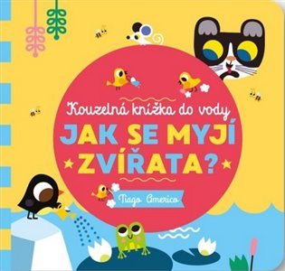 Jak se myjí zvířata? - Kouzelná knížka do vody 