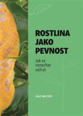 Rostlina jako pevnost. Jak se nenechat sežrat