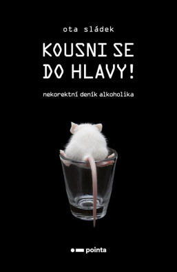 Kousni se do hlavy! Nekorektní deník alkoholika