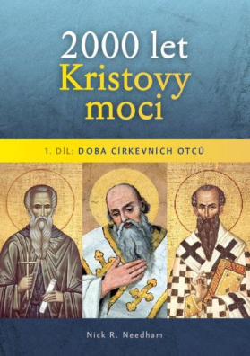 2000 let Kristovy moci 1. díl - Doba církevních otců