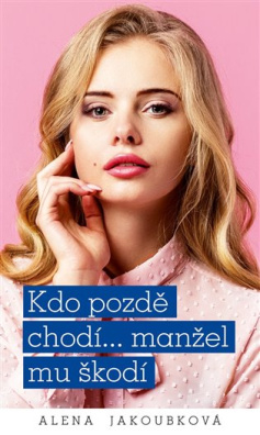 Kdo pozdě chodí…manžel mu škodí 