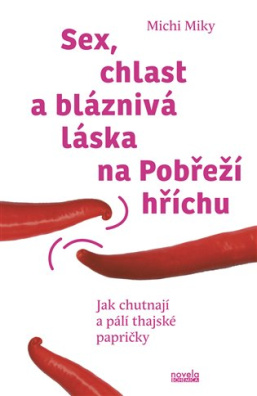 Sex, chlast a bláznivá láska na Pobřeží hříchu Jak chutnají a pálí thajské papričky