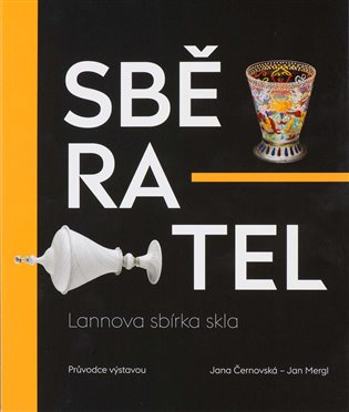 Sběratel Lannova sbírka skla