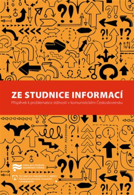 Ze studnice informací Příspěvek k problematice stížností v komunistickém Československu