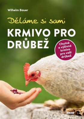 Děláme si sami krmivo pro drůbež 