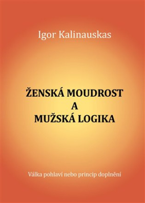 Ženská moudrost a mužská logika 