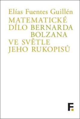 Matematické dílo Bernarda Bolzana ve světle jeho rukopisů