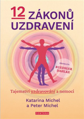 12 zákonů uzdravení Tajemství uzdravování a nemoci