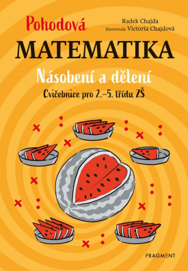 Pohodová matematika - Násobení a dělení. Cvičebnice pro 2.–5. třídu ZŠ