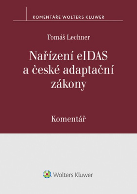 Nařízení eIDAS a české adaptační zákony. Komentář.