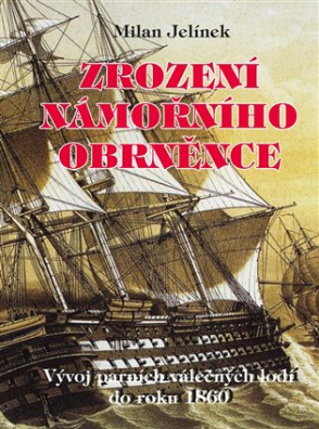 Zrození námořního obrněnce. Vývoj parních válečných lodí do roku 1860