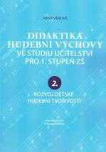 Didaktika hudební výchovy 2. Ve studiu učitelství pro 1. stupeň. Rozvoj dětské hudebnosti