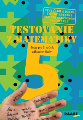 Testovanie z matematiky 5 Testy pre 5. ročník základnej školy