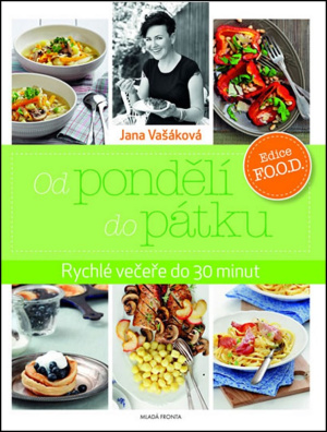 Od pondělí do pátku. Rychlé večeře do 30 minut