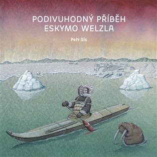 Podivuhodný příběh Eskymo Welzla 