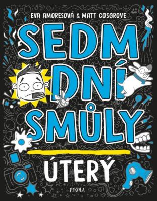 Sedm dní smůly: Úterý