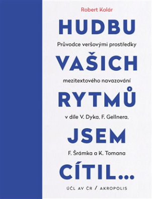 Hudbu vašich rytmů jsem cítil… Průvodce veršovými prostředky mezitextového navazování v díle