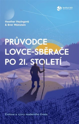 Průvodce lovce-sběrače po 21. století Evoluce a výzvy moderního života