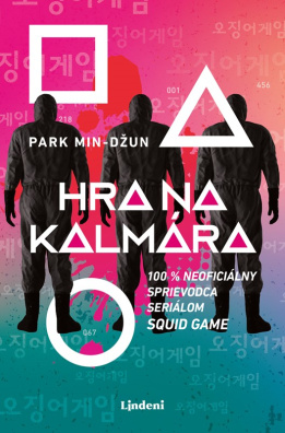 Hra na kalmára. 100 % neoficiálny sprievodca seriálom Squid Game