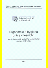 Ergonomie a hygiena práce v lesnictví