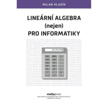 Lineární algebra (nejen) pro informatiky