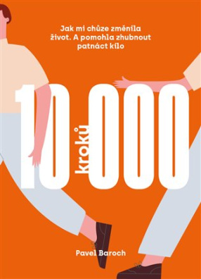 10000 kroků Jak mi chůze změnila život. A pomohla zhubnout patnáct kilo.