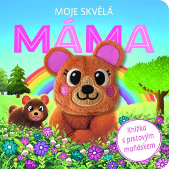 Moje skvělá máma - Knížka s prstovým maňáskem