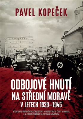 Odbojové hnutí na střední Moravě v letech 1939 - 1945 