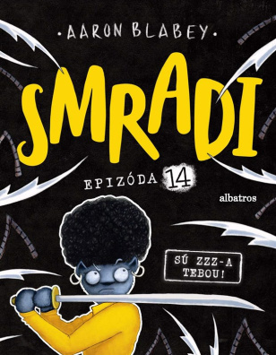 Smradi 14. Sú zzz-a tebou!