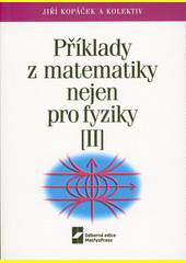 Příklady z matematiky nejen pro fyziky II. 3. vydání