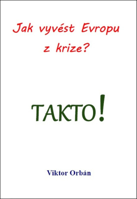 Jak vyvést Evropu z krize? Takto!