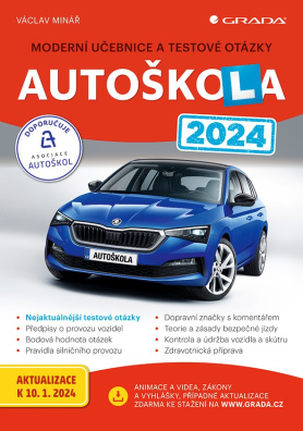 Autoškola 2024. Moderní učebnice a testové otázky