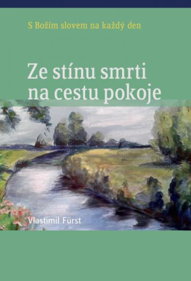 Ze stínu smrti na cestu pokoje