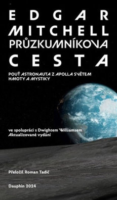 Průzkumníkova cesta Pouť astronauta z Apolla světem hmoty a mystiky