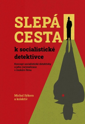 Slepá cesta k socialistické detektivce. Koncept socialistické detektivky a jeho (ne)realizace