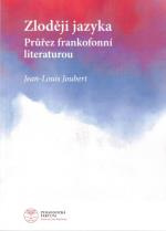 Zloději jazyka. Průřez frankofonní literaturou