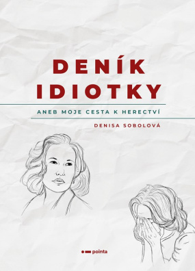 Deník idiotky aneb Moje cesta k herectví