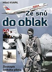 Ze snů do oblak. Životopis českého pilota